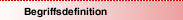 Begriffsdefinition